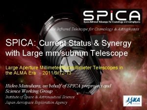 Space Infrared Telescope for Cosmology Astrophysics SPICA Current