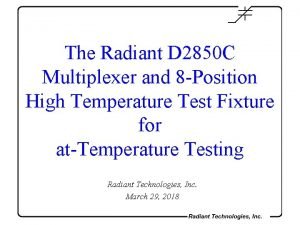 The Radiant D 2850 C Multiplexer and 8