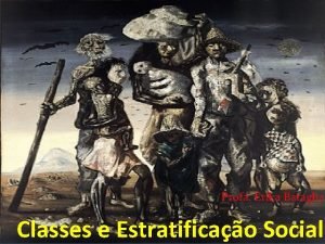 Profa Erika Bataglia Classes e Estratificao Social Quer