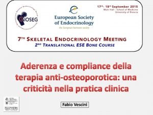 Aderenza e compliance della terapia antiosteoporotica una criticit