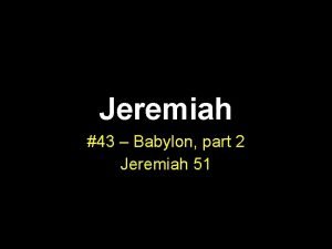 Jeremiah 43 Babylon part 2 Jeremiah 51 Structure