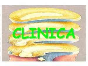 CLINICA CLINICA In un paziente affetto da sospetta