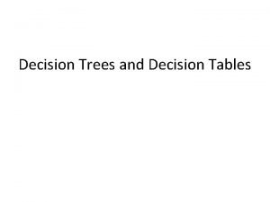 Decision tree and decision table examples