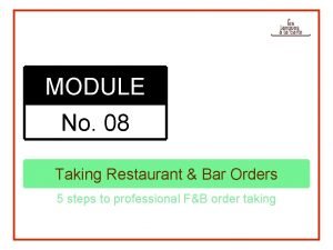 MODULE No 08 Taking Restaurant Bar Orders 5