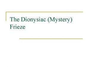 Dionysiac mystery frieze