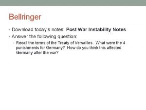 Bellringer Download todays notes Post War Instability Notes