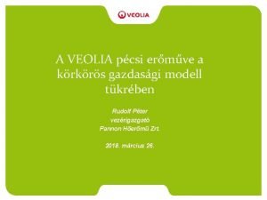 A VEOLIA pcsi ermve a krkrs gazdasgi modell