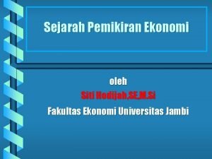 Sejarah Pemikiran Ekonomi oleh Siti Hodijah SE M