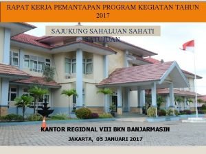 RAPAT KERJA PEMANTAPAN PROGRAM KEGIATAN TAHUN 2017 SAJUKUNG