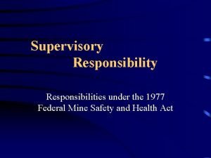 Supervisory Responsibilities under the 1977 Federal Mine Safety