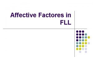 Affective Factores in FLL Affective Factors in FLL