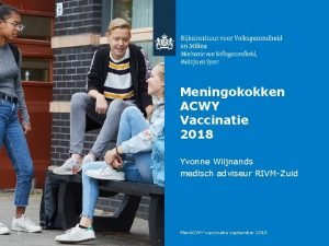 Meningokokken ACWY Vaccinatie 2018 Yvonne Wiijnands medisch adviseur