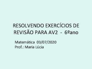 RESOLVENDO EXERCCIOS DE REVISO PARA AV 2 6ano