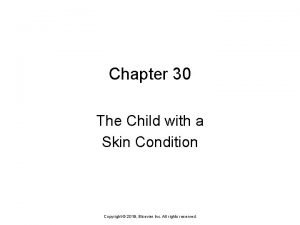 Chapter 30 the child with a skin condition