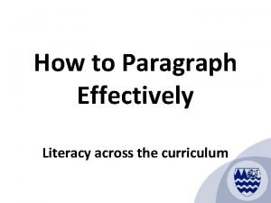 How to Paragraph Effectively Literacy across the curriculum