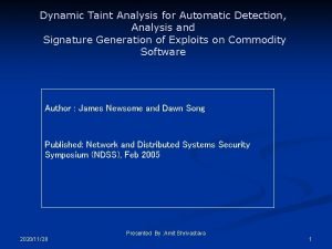 Dynamic Taint Analysis for Automatic Detection Analysis and