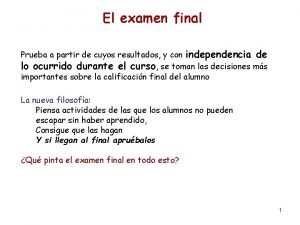 El examen final Prueba a partir de cuyos