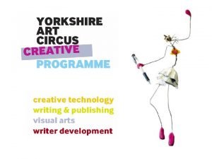 WELCOME Yorkshire Art Circus offers a range of