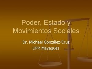 Poder Estado y Movimientos Sociales Dr Michael GonzlezCruz