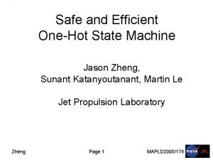 Safe and Efficient OneHot State Machine Jason Zheng