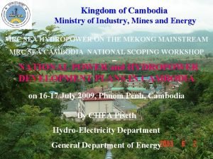 Kingdom of Cambodia Ministry of Industry Mines and