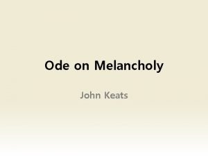 Ode on Melancholy John Keats John Keats 1795