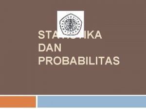 Mata kuliah statistika dan probabilitas