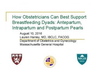 How Obstetricians Can Best Support Breastfeeding Dyads Antepartum