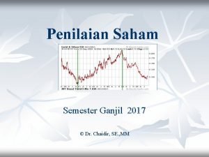 Penilaian Saham Semester Ganjil 2017 Dr Chaidir SE