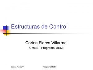 Estructuras de Control Corina Flores Villarroel UMSS Programa