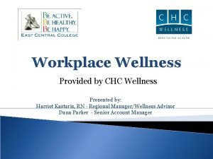 Workplace Wellness Provided by CHC Wellness Presented by