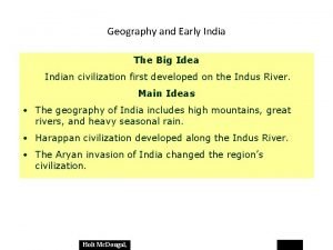 Geography and Early India The Big Idea Indian