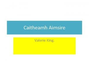 Caitheamh Aimsire Valerie King Caitheamh Aimsire An bhfuil