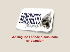 Ad linguae Latinae disciplinam renovandam Perch studiare il