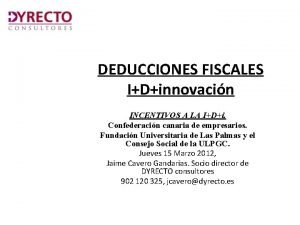 DEDUCCIONES FISCALES IDinnovacin INCENTIVOS A LA IDi Confederacin