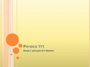Physics 111 exam 2