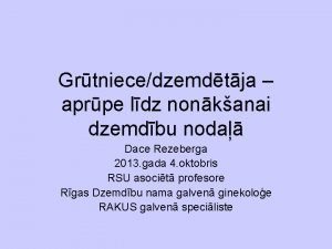 Grtniecedzemdtja aprpe ldz nonkanai dzemdbu noda Dace Rezeberga