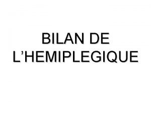 BILAN DE LHEMIPLEGIQUE GENERALITES Dfinition de lAccident Vasculaire