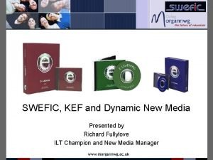 SWEFIC KEF and Dynamic New Media Presented by