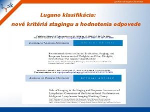 Lymfmov skupina Slovenska Lugano klasifikcia nov kritri stagingu
