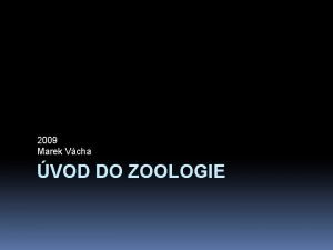 2009 Marek Vcha VOD DO ZOOLOGIE ivot na