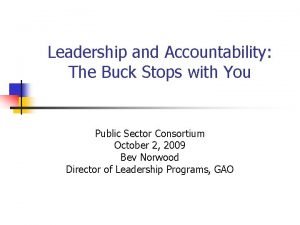 Leadership and Accountability The Buck Stops with You