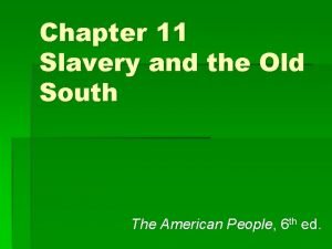 Chapter 11 cotton slavery and the old south