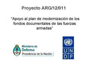 Proyecto ARG12011 Apoyo al plan de modernizacin de