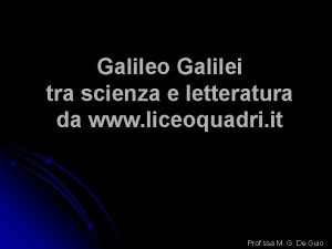 Galileo Galilei tra scienza e letteratura da www