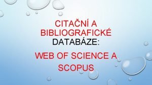 CITAN A BIBLIOGRAFICK DATABZE WEB OF SCIENCE A