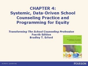 CHAPTER 4 Systemic DataDriven School Counseling Practice and