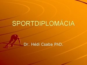 SPORTDIPLOMCIA Dr Hdi Csaba Ph D TMK TRTNET