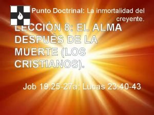 8 Punto Doctrinal La inmortalidad del creyente LECCIN