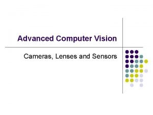Advanced Computer Vision Cameras Lenses and Sensors Cameras